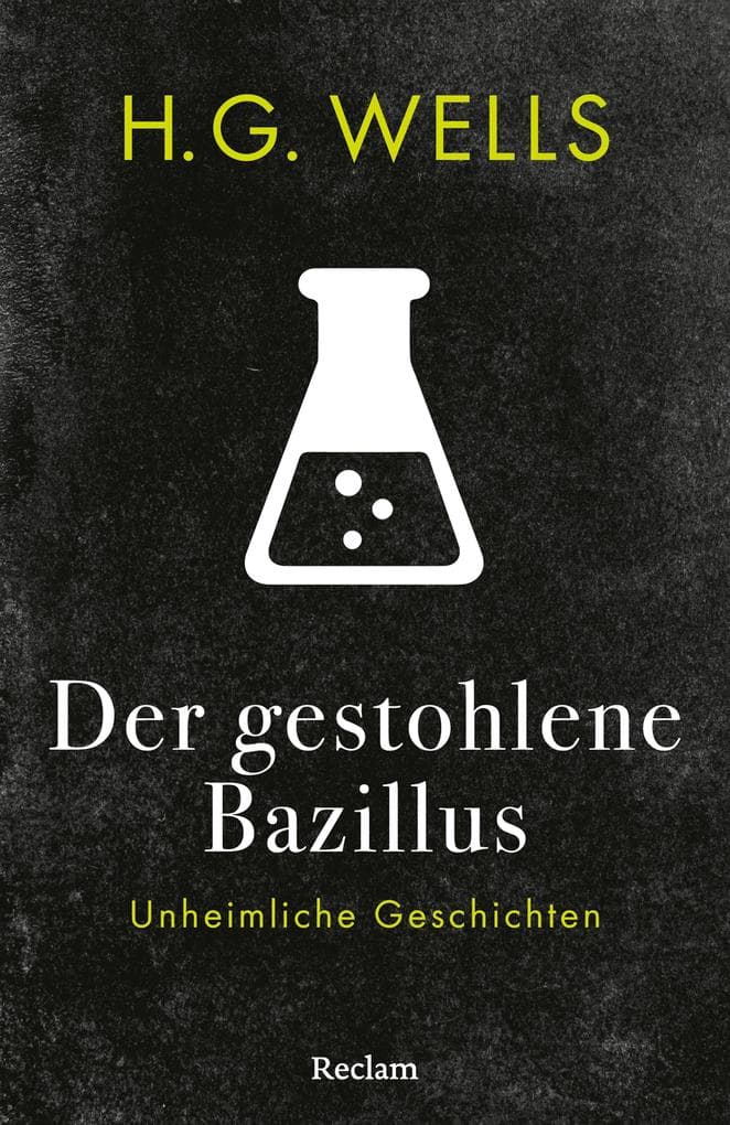 Der gestohlene Bazillus. Unheimliche Geschichten