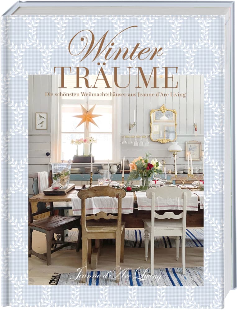 Winterträume. Die schönsten Weihnachtshäuser aus Jeanne d'Arc Living