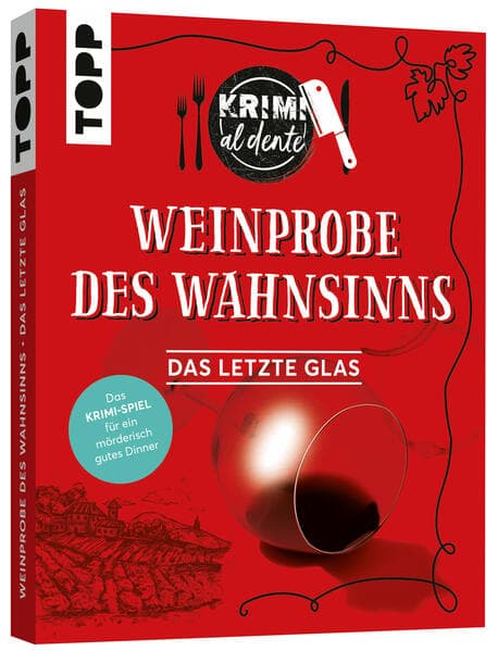 Krimi al dente - Weinprobe des Wahnsinns: Das letzte Glas