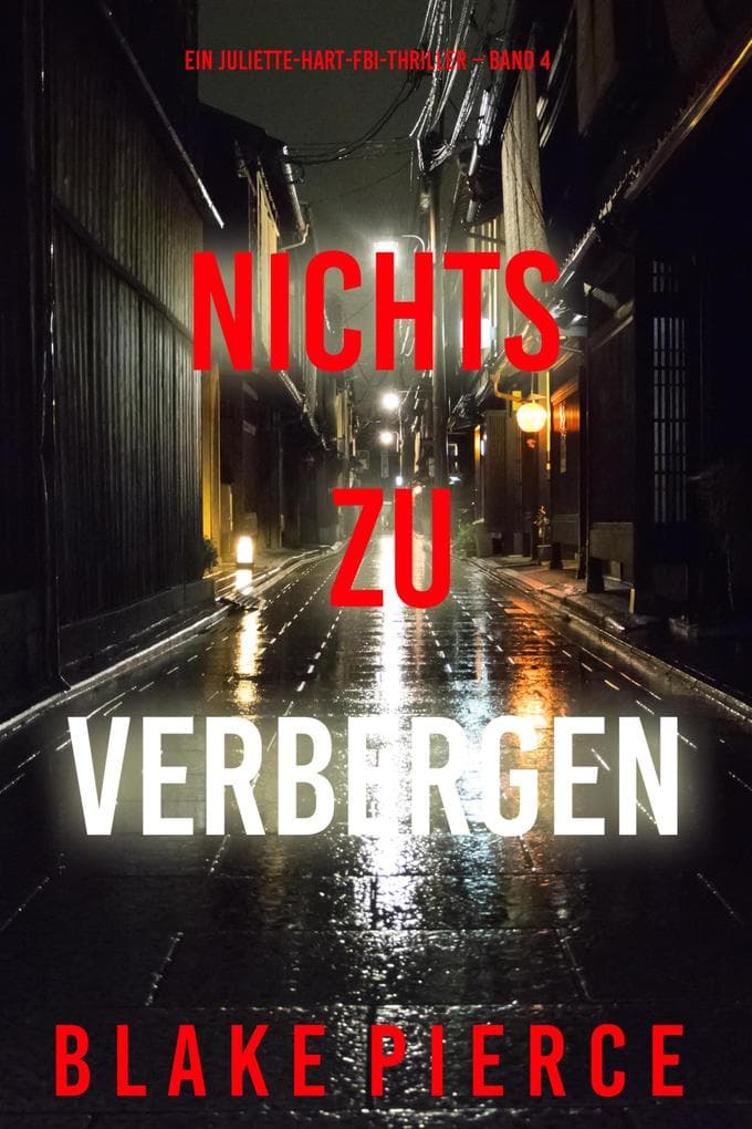 Nichts zu verbergen (Ein Juliette-Hart-FBI-Thriller - Band 4)
