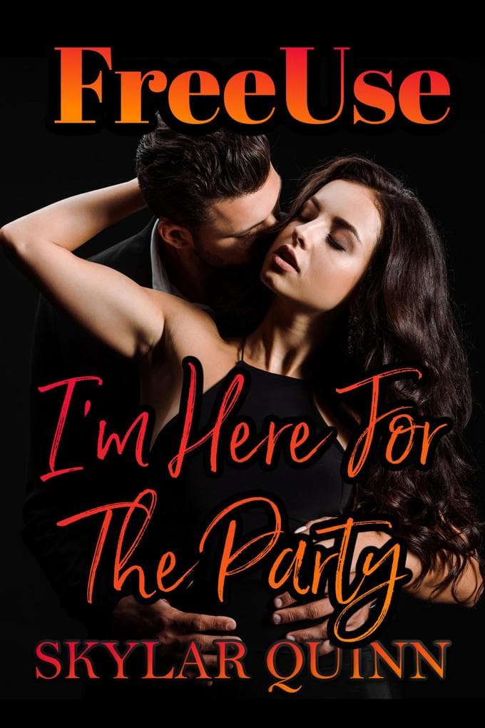 Freeuse: Im Here For The Party