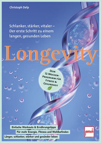 Longevity - Dein 12-Wochen-Programm für Fitness & Gesundheit