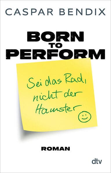 Born to perform - Sei das Rad, nicht der Hamster