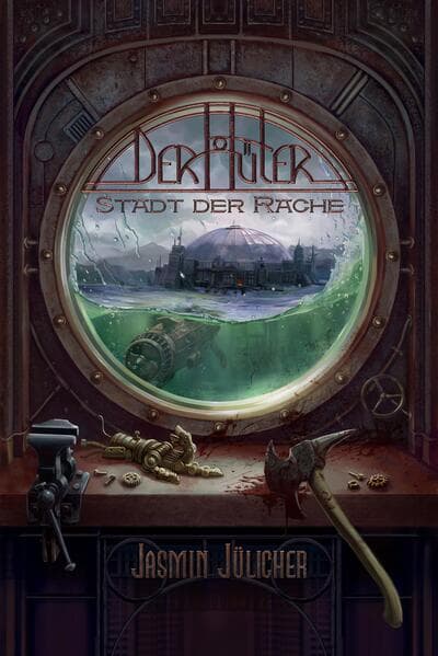 Stadt der Rache (Der Hüter: Steampunk-Krimi Band 5)