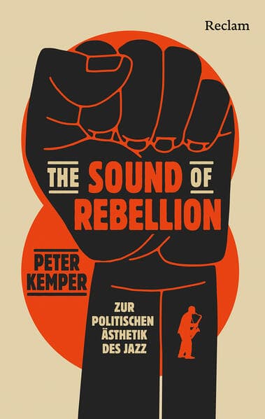 The Sound of Rebellion. Zur politischen Ästhetik des Jazz