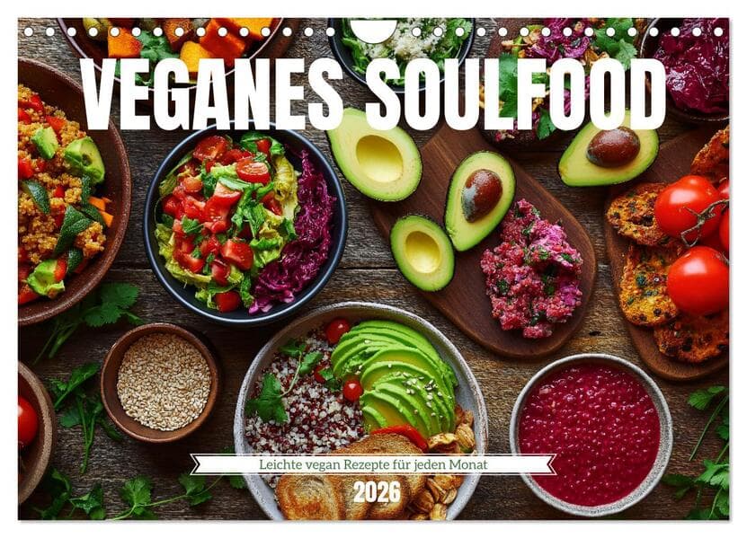 Veganes Soulfood - Leichte vegan Rezepte für jeden Monat (Wandkalender 2026 DIN A4 quer), CALVENDO Monatskalender