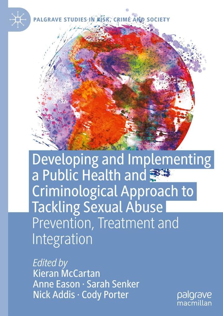 Developing and Implementing a Public Health and Criminological Approach to Tackling Sexual Abuse