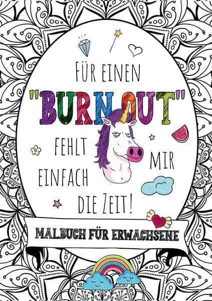Für einen Burnout fehlt mir einfach die Zeit! - Das große Malbuch für Erwachsene