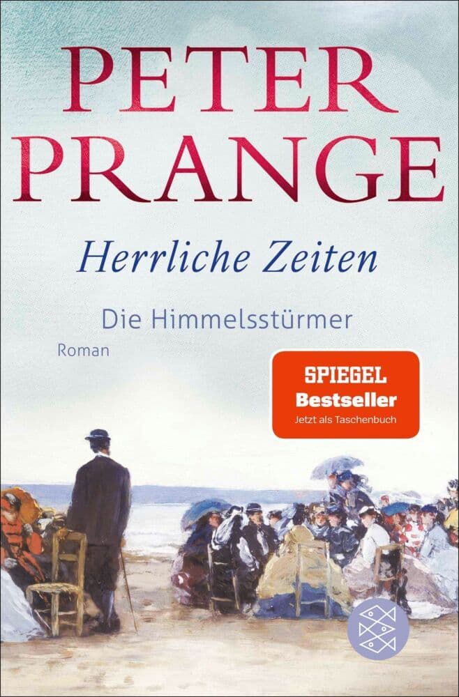 10. Peter Prange: Herrliche Zeiten - Die Himmelsstürmer