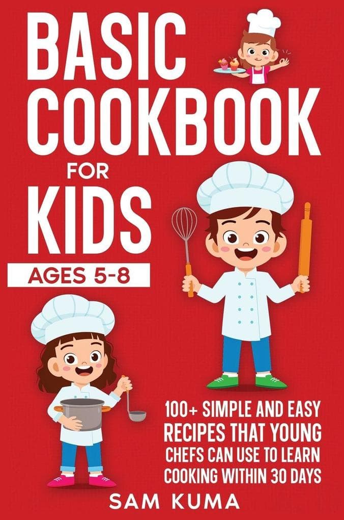 Basic Cookbook for Kids Ages 5-8