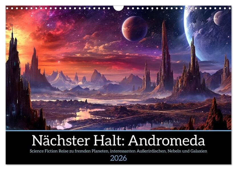 Nächster Halt Andromeda (Wandkalender 2026 DIN A3 quer), CALVENDO Monatskalender