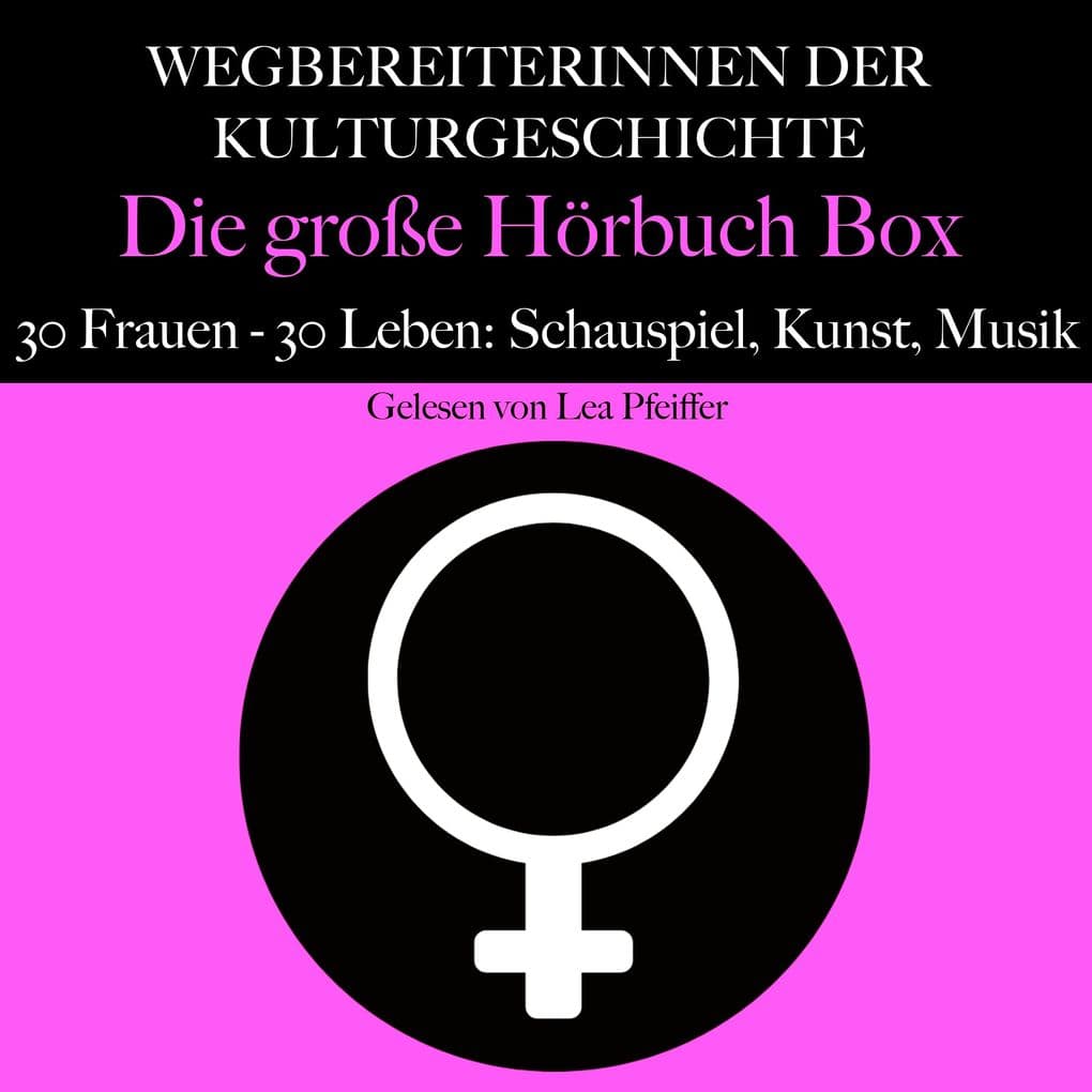 Wegbereiterinnen der Kulturgeschichte: Die große Hörbuch Box