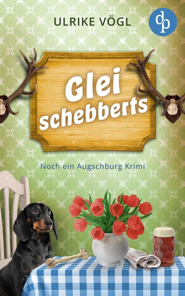 Glei schebberts | Noch ein lustiger Augschburg Krimi mit bayrischem Charme