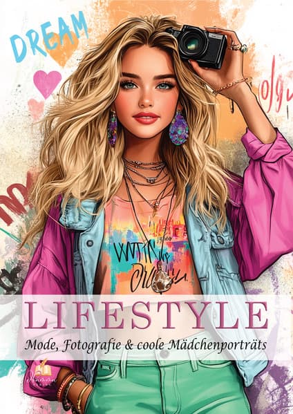 Malbuch für Teenager - LIFESTYLE - Mode, Fotografie & coole Mädchenporträts - 100 Ausmalbilder von stylischen Outfits bis angesagten Alltagsszenen I Mädchen Geschenke 12 Jahre