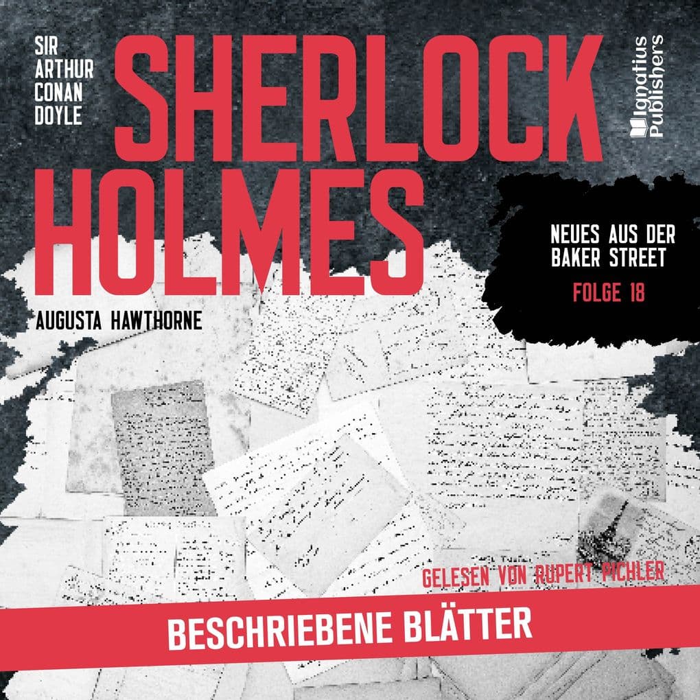 Sherlock Holmes: Beschriebene Blätter (Neues aus der Baker Street, Folge 18)