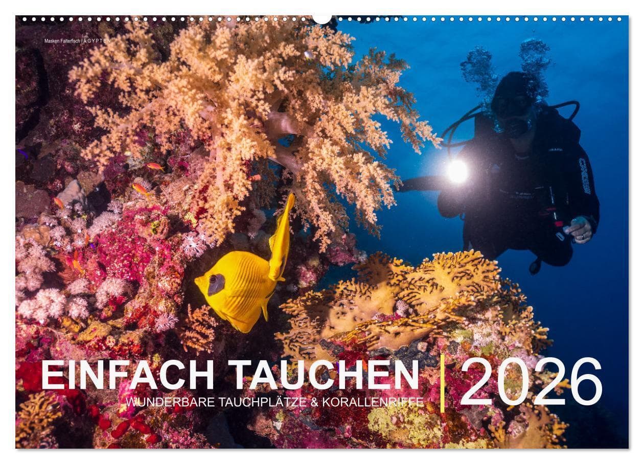 Einfach Tauchen - Wunderbare Tauchplätze und Korallenriffe (Wandkalender 2026 DIN A2 quer), CALVENDO Monatskalender