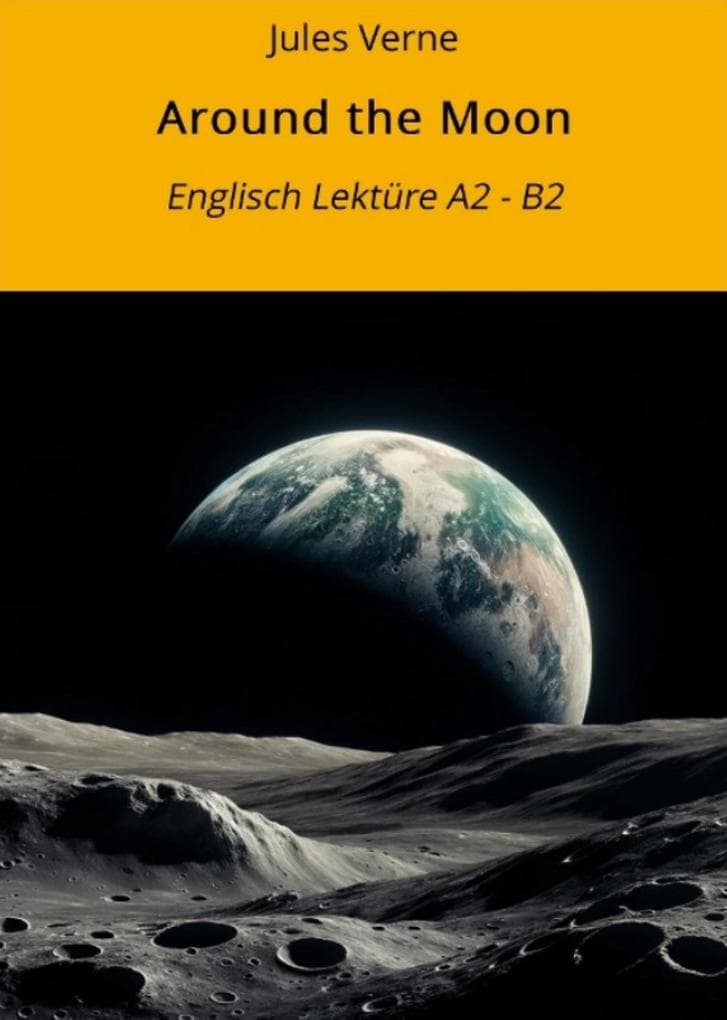Around the Moon: Englisch Lektüre A2 - B2