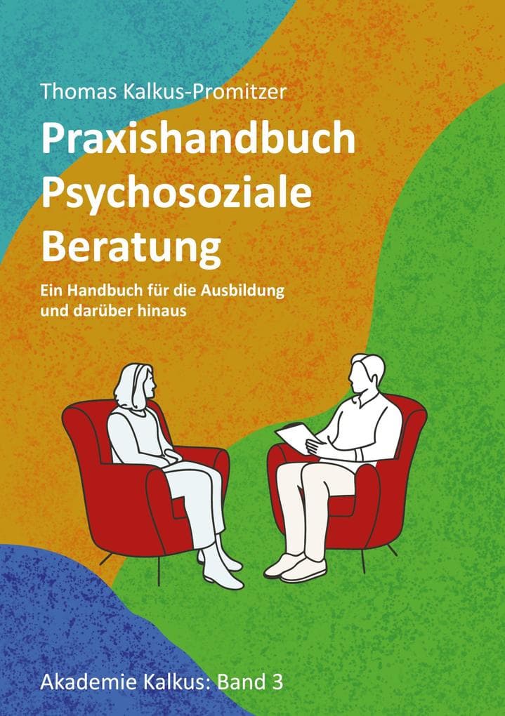 Praxishandbuch: Psychosoziale Beratung