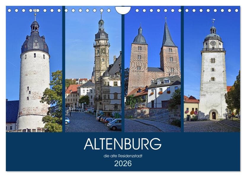 ALTENBURG, die alte Residenzstadt (Wandkalender 2026 DIN A4 quer), CALVENDO Monatskalender