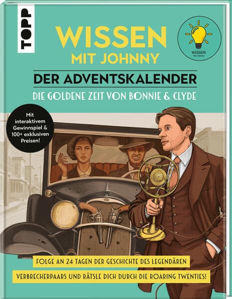 Wissen mit Johnny: Der Adventskalender. Die goldene Zeit von Bonnie und Clyde.