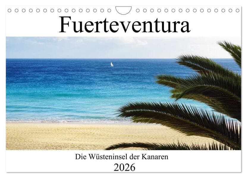 Fuerteventura - die Wüsteninsel der Kanaren (Wandkalender 2026 DIN A4 quer), CALVENDO Monatskalender
