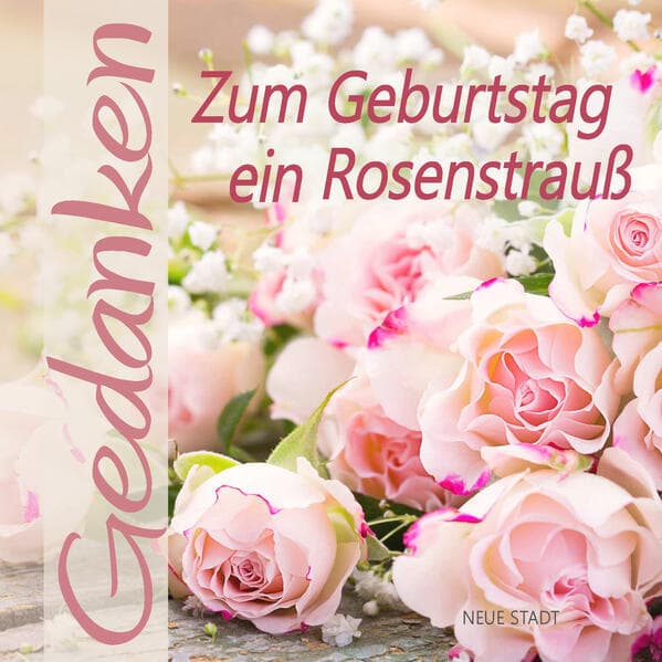Zum Geburtstag ein Rosenstrauß