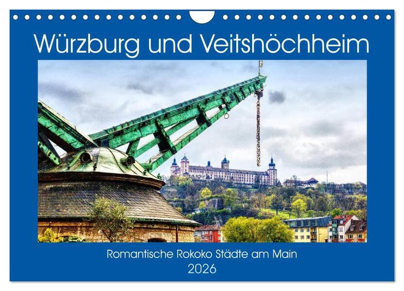 Würzburg und Veitshöchheim - romantische Rokoko Städte am Main (Wandkalender 2026 DIN A4 quer), CALVENDO Monatskalender