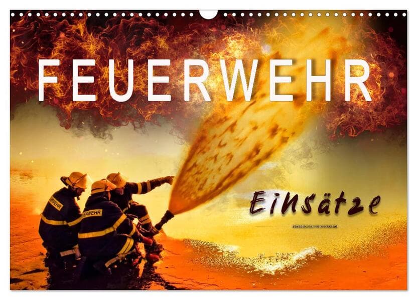 Feuerwehr - Einsätze (Wandkalender 2026 DIN A3 quer), CALVENDO Monatskalender