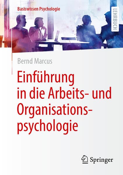 Einführung in die Arbeits- und Organisationspsychologie