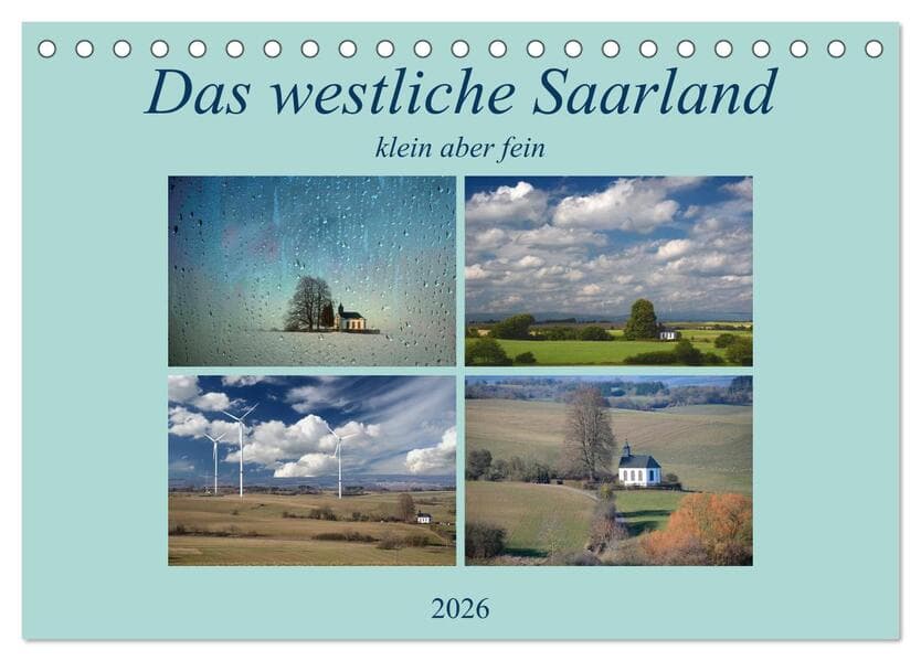 Das westliche Saarland klein aber fein (Tischkalender 2026 DIN A5 quer), CALVENDO Monatskalender