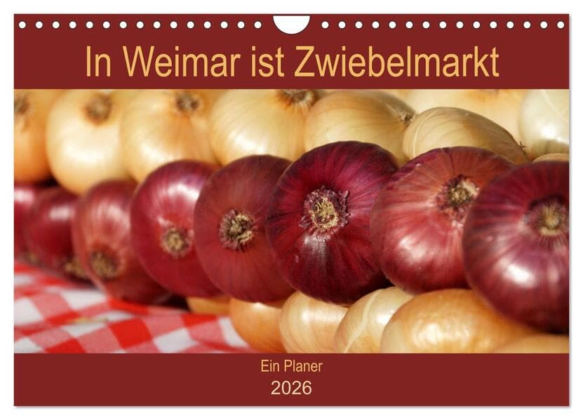 In Weimar ist Zwiebelmarkt (Wandkalender 2026 DIN A4 quer), CALVENDO Monatskalender