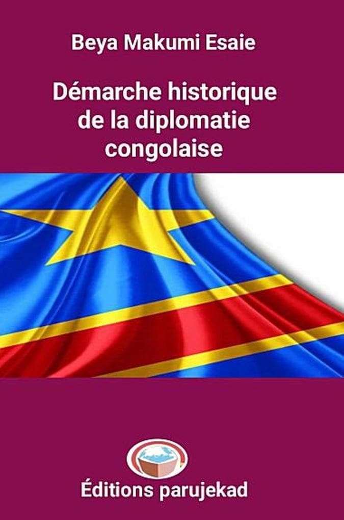 Démarche historique de la diplomatie congolaise (Romans, #1)