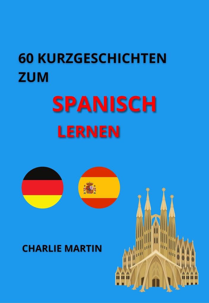 60 Kurzgeschichten zum Spanischlernen