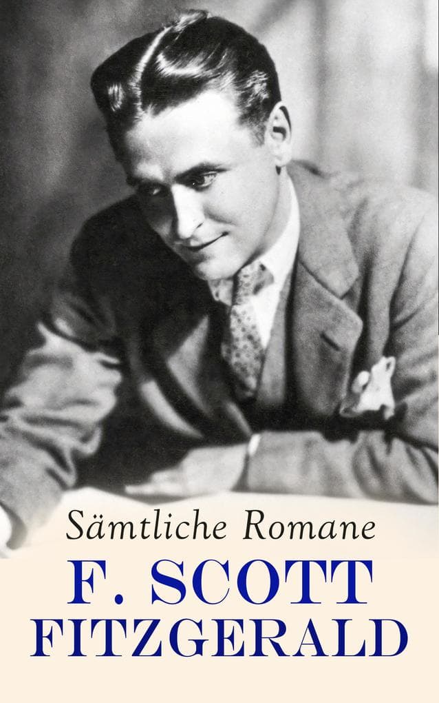 F. Scott Fitzgerald - Sämtliche Romane