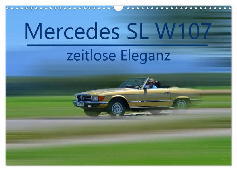 Mercedes SL W107 - zeitlose Eleganz (Wandkalender 2026 DIN A3 quer), CALVENDO Monatskalender