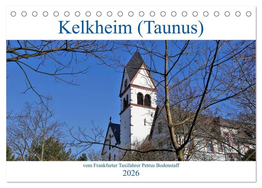 Kelkheim vom Frankfurter Taxifahrer Petrus Bodenstaff (Tischkalender 2026 DIN A5 quer), CALVENDO Monatskalender