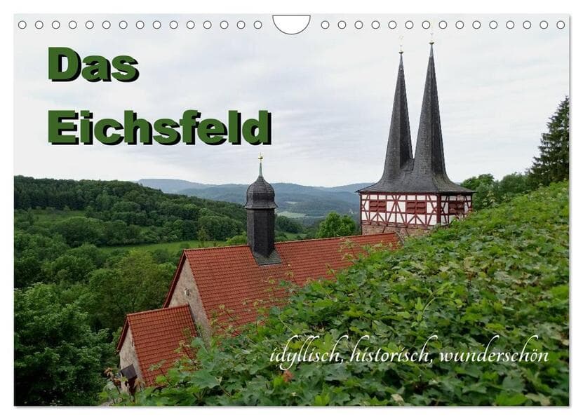 Das Eichsfeld - idyllisch, historisch, wunderschön (Wandkalender 2026 DIN A4 quer), CALVENDO Monatskalender