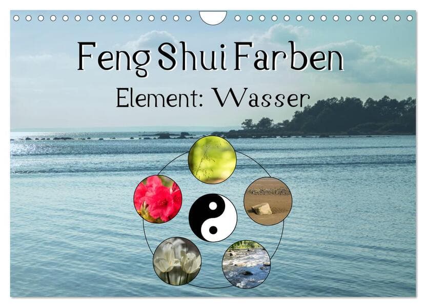 Feng Shui Farben - Element Wasser (Wandkalender 2026 DIN A4 quer), CALVENDO Monatskalender
