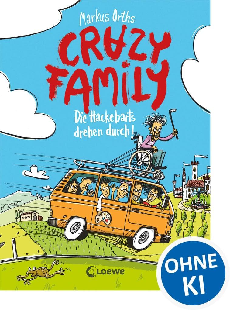 Crazy Family (Band 4) - Die Hackebarts drehen durch