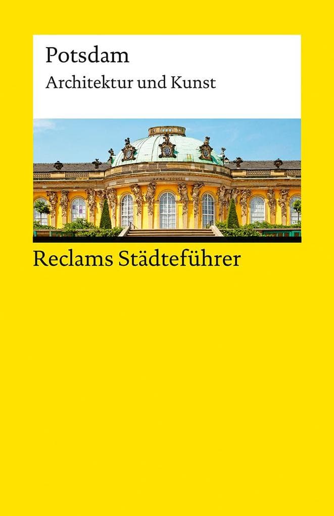 Reclams Städteführer Potsdam. Architektur und Kunst