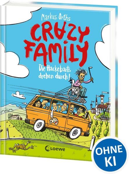 Crazy Family (Band 4) - Die Hackebarts drehen durch