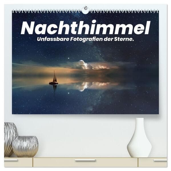 Nachthimmel - Unfassbare Fotografien der Sterne. (hochwertiger Premium Wandkalender 2026 DIN A2 quer), Kunstdruck in Hochglanz
