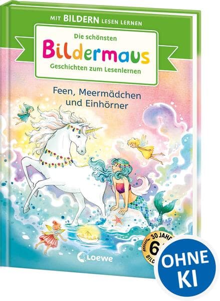 Die schönsten Bildermaus-Geschichten zum Lesenlernen - Feen, Meermädchen und Einhörner