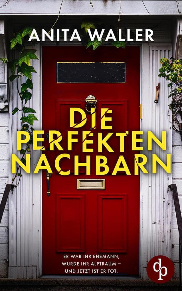 Die perfekten Nachbarn | Ein fesselnder Psychothriller voller Geheimnisse und Twists