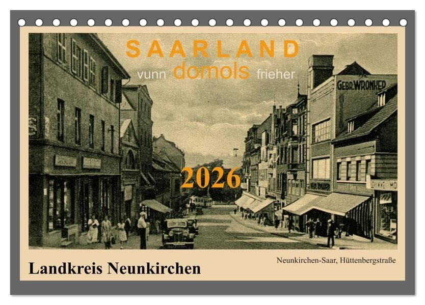 Saarland - vunn domols (frieher), Landkreis Neunkirchen (Tischkalender 2026 DIN A5 quer), CALVENDO Monatskalender