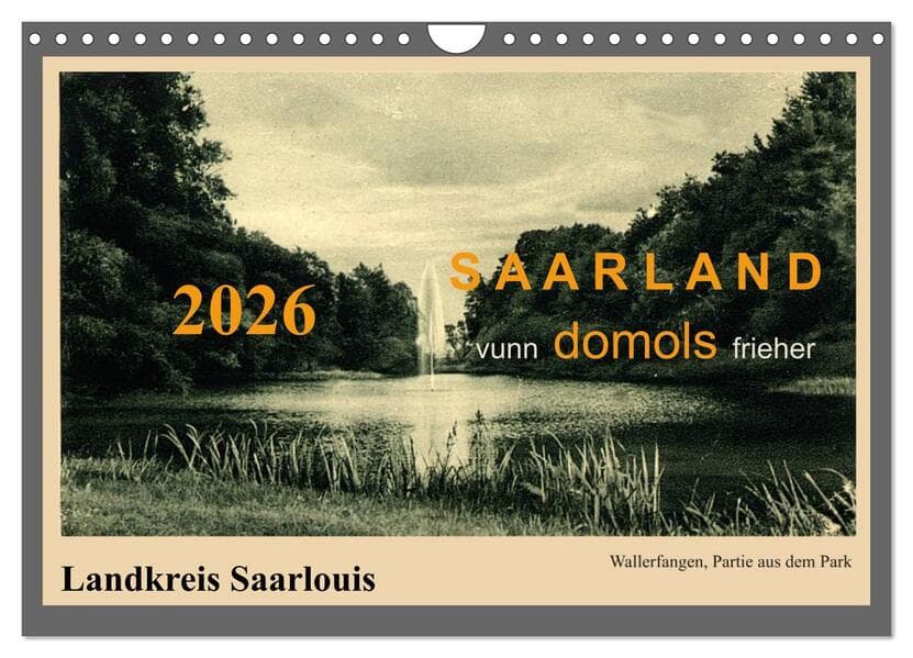 Saarland - vunn domols (frieher), Landkreis Saarlouis (Wandkalender 2026 DIN A4 quer), CALVENDO Monatskalender