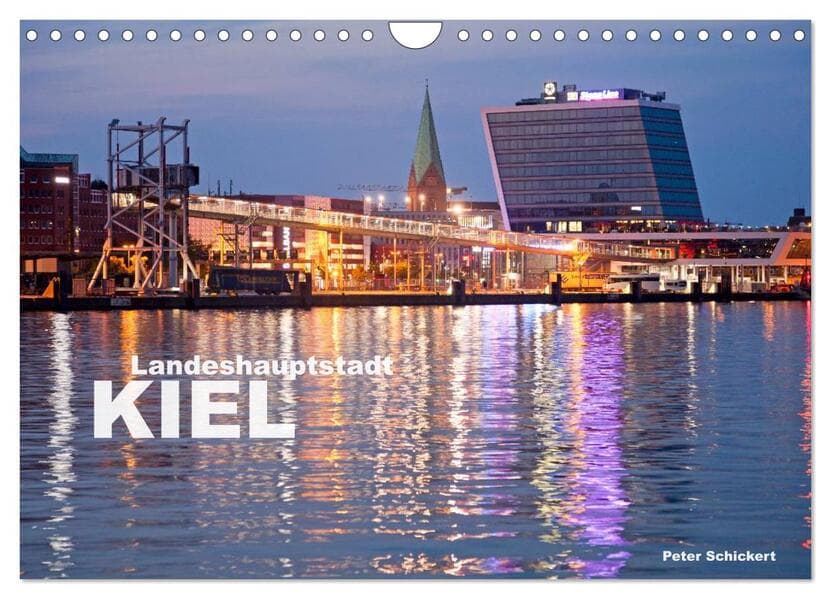 Landeshauptstadt Kiel (Wandkalender 2026 DIN A4 quer), CALVENDO Monatskalender