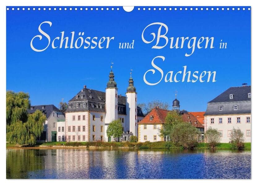Schlösser und Burgen in Sachsen (Wandkalender 2026 DIN A3 quer), CALVENDO Monatskalender