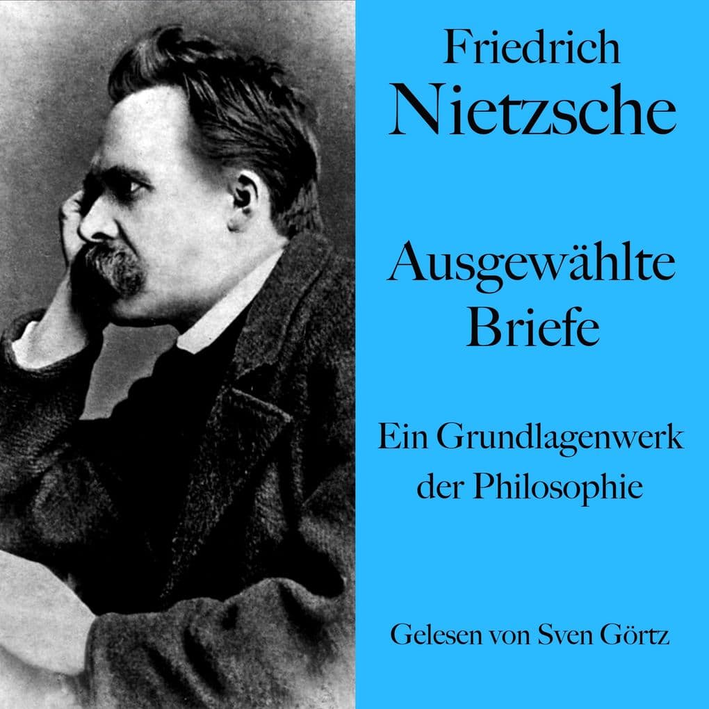 Friedrich Nietzsche: Ausgewählte Briefe