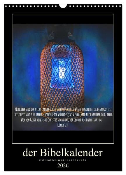 Der Bibelkalender - mit Gottes Wort durchs Jahr (Wandkalender 2026 DIN A3 hoch), CALVENDO Monatskalender